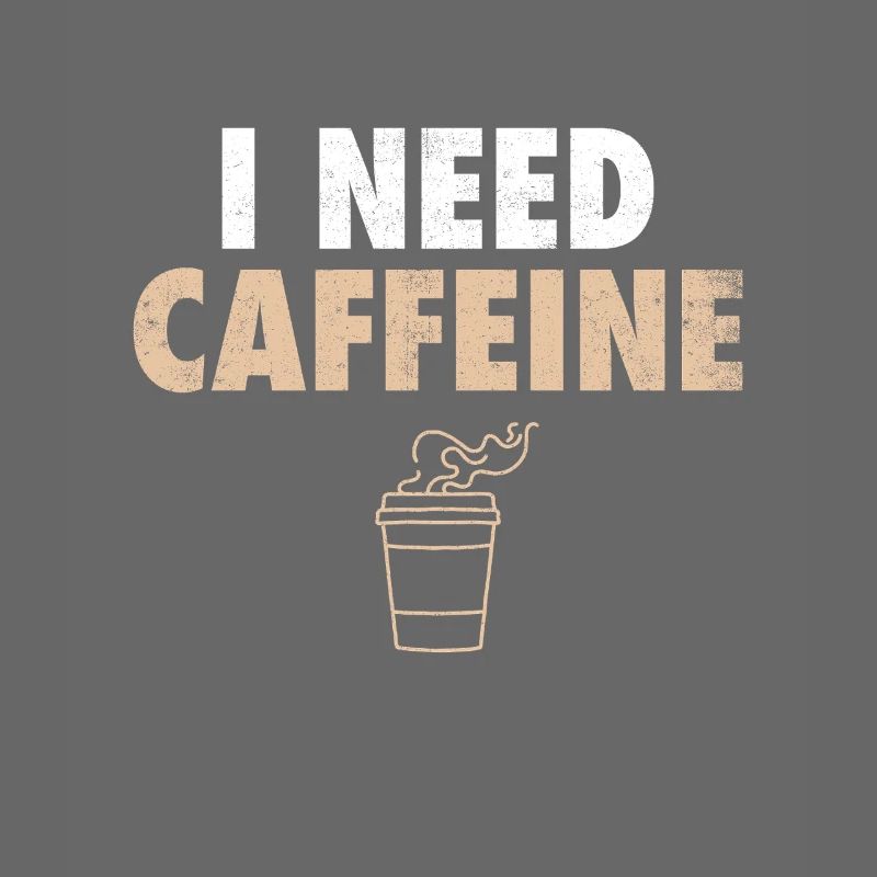 I Need Caffeine Coffee Coffee Drinker Joke