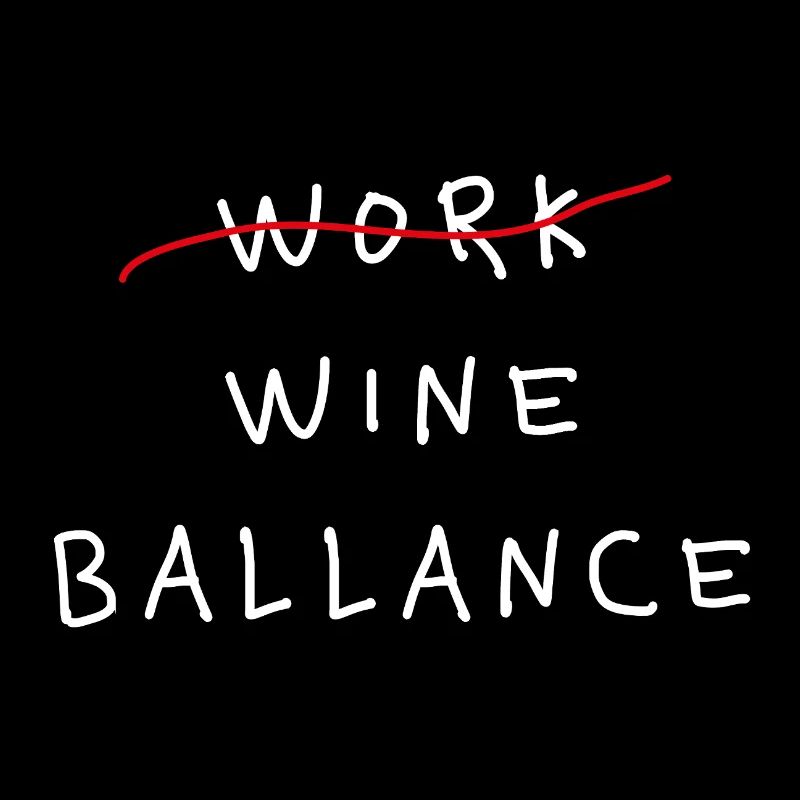 Travail Wine Ballance Déclaration drôle en disant