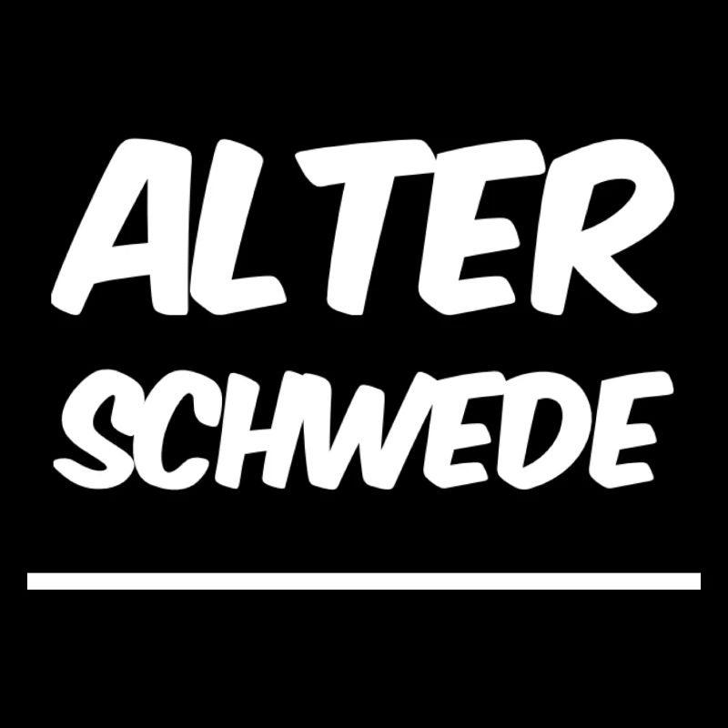 Alter Schwede - Lustiger Spruch - Funny