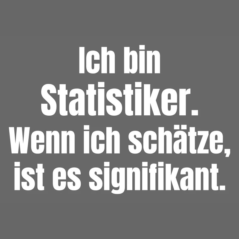 Ich bin Statistiker Zitat