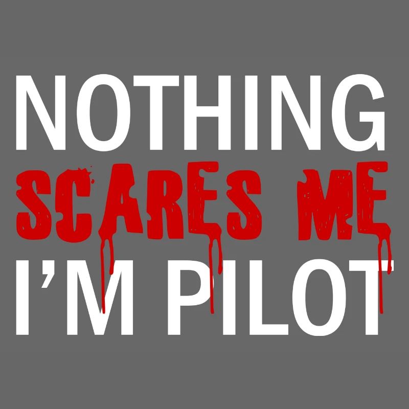 Pilot: Nothing Scares Me. I ́m Pilot.