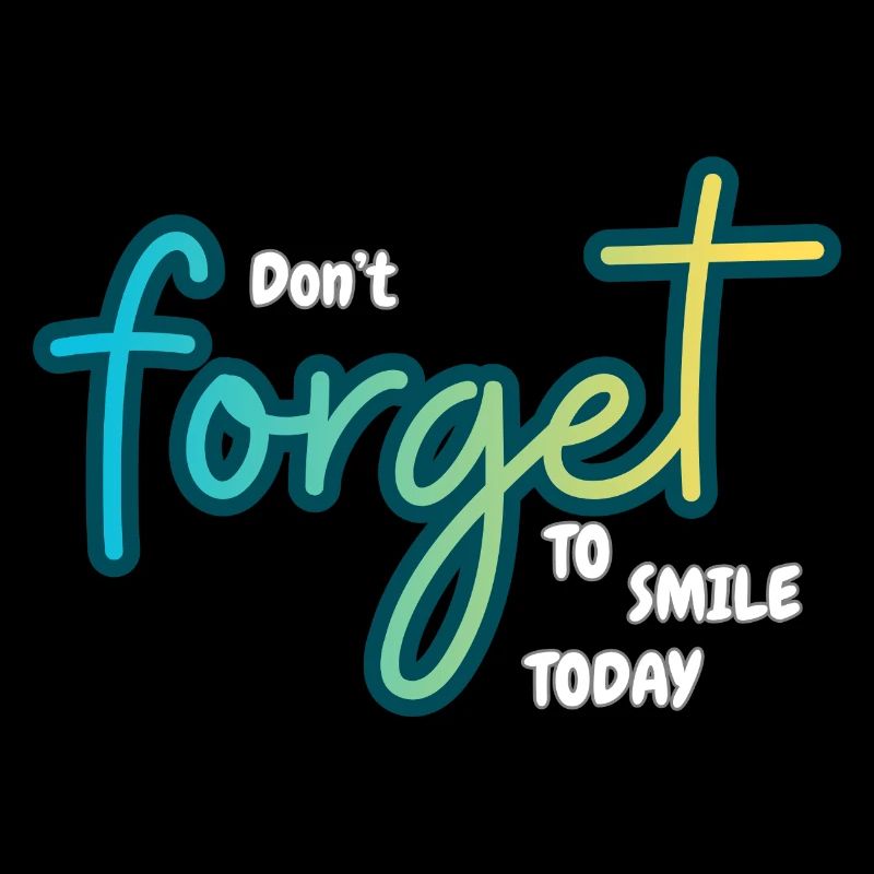 Don't forget to smile today