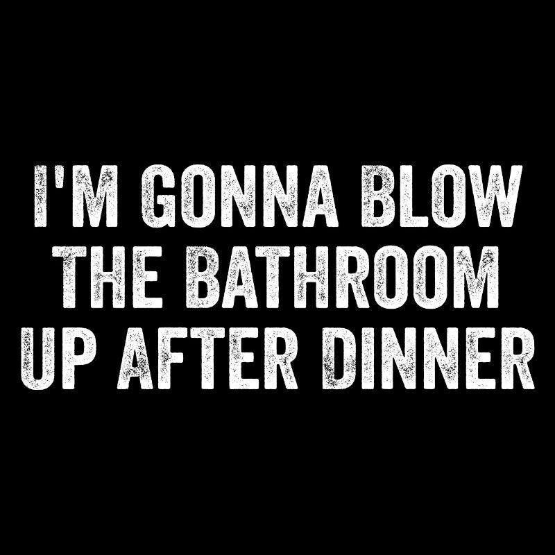 Im going to blow the bathroom up after dinner | Funny