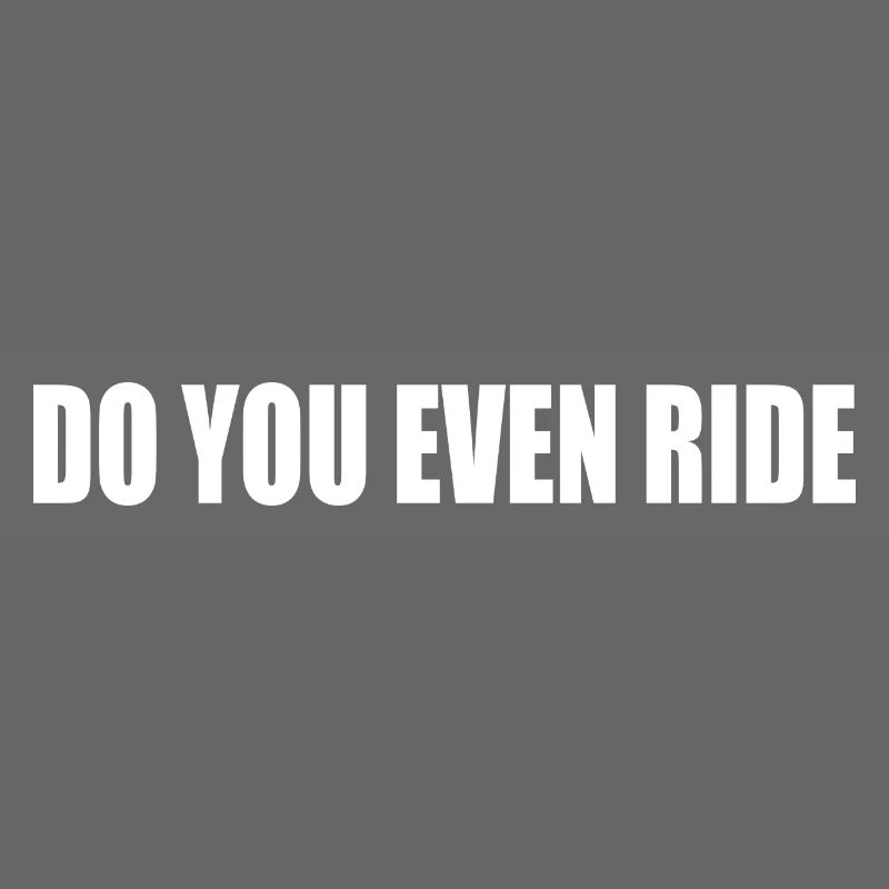Do you even ride