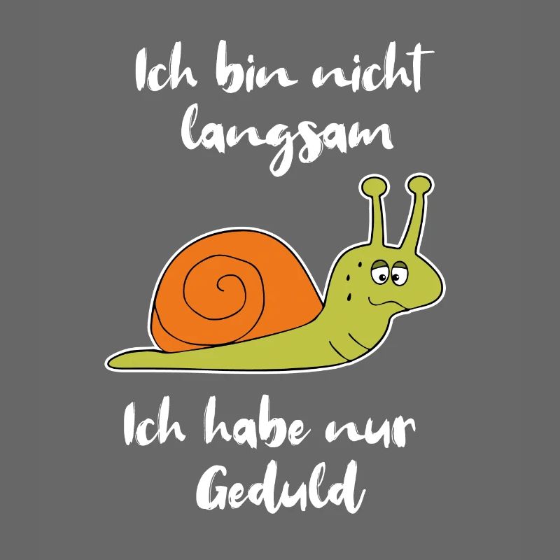 Ich bin nicht langsam ich habe Geduld Schnecke