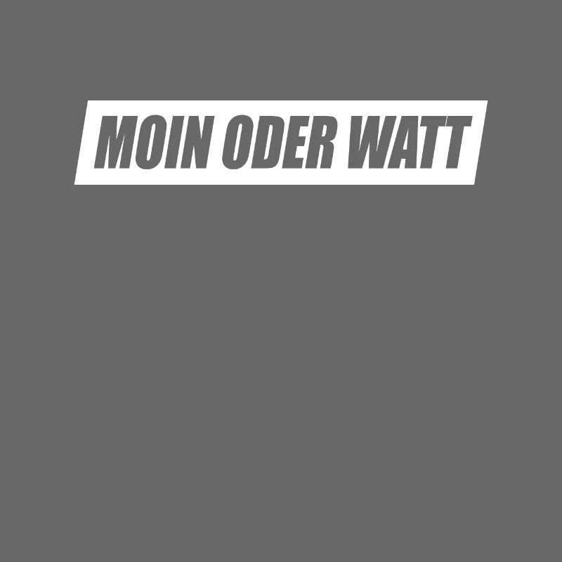 Moin Oder Watt Ruhrgebiet Ruhrpott Hamburg Moin