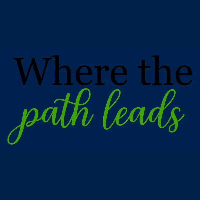 Where the Path Leads Spontaneous Journey	