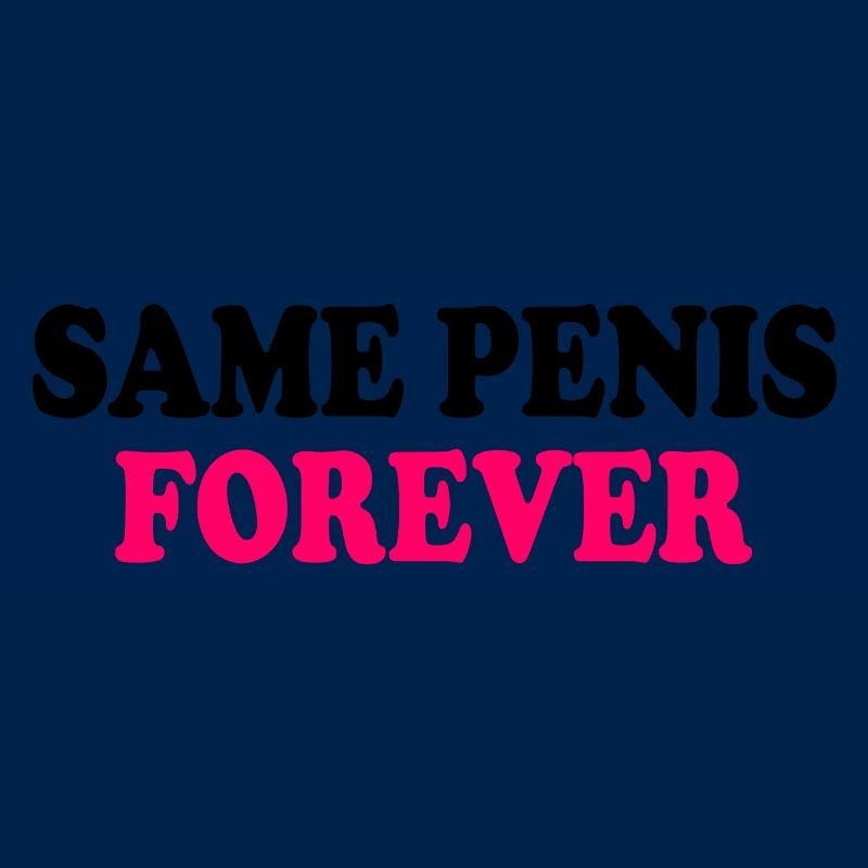 Same penis forever