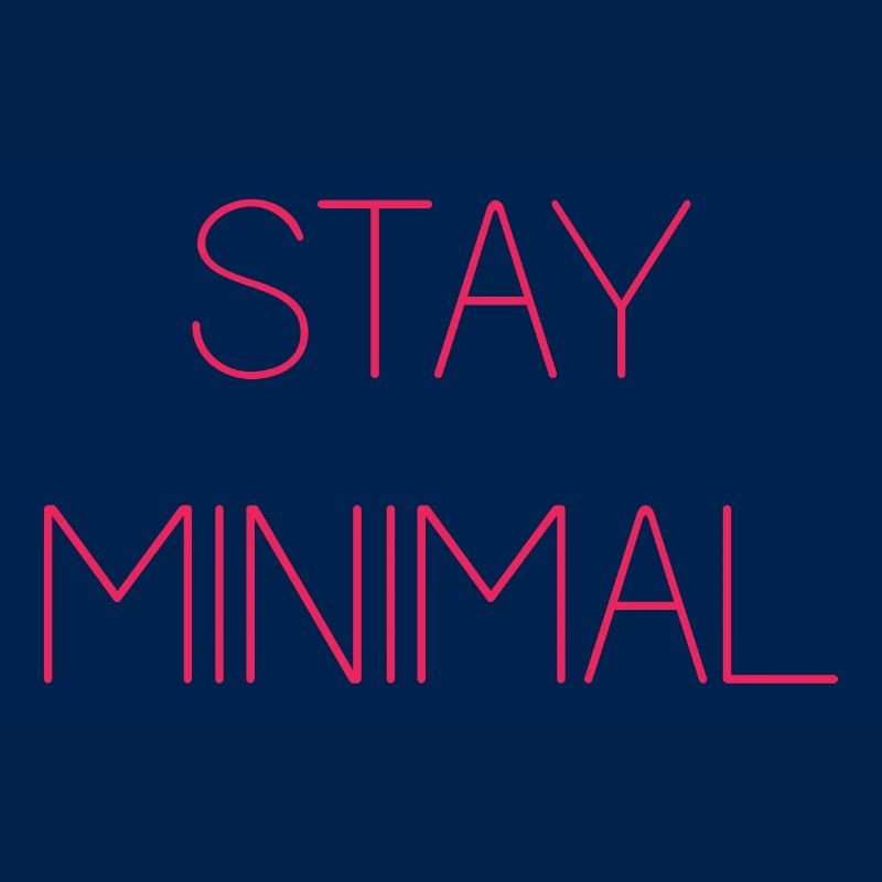 Stay Minimal