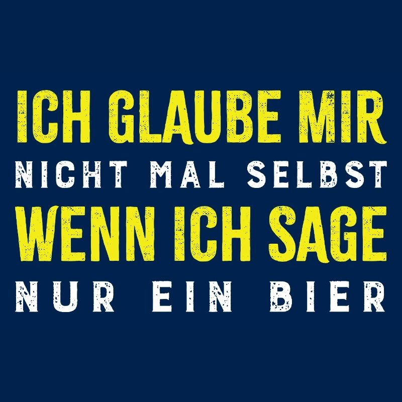 Nur ein Bier (glaub ich selbst nicht)