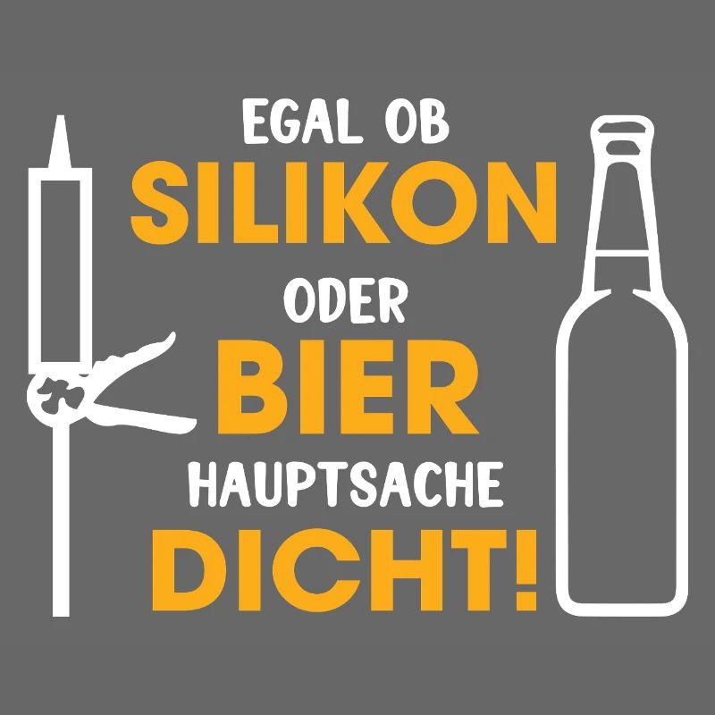 Silikon oder Bier – Hauptsache dicht