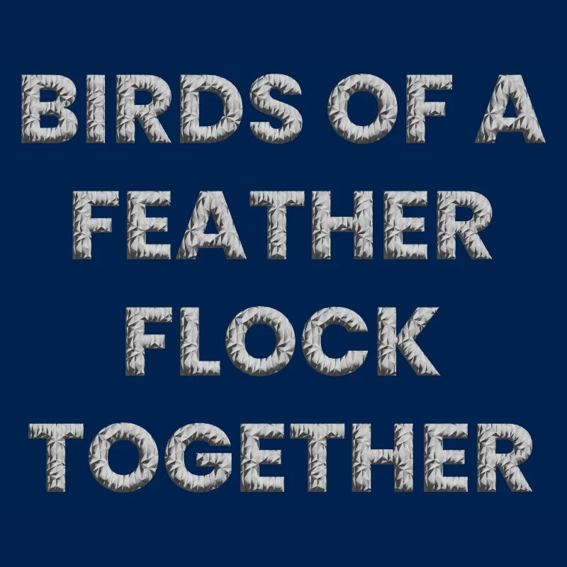 Les oiseaux de même plume volent ensemble