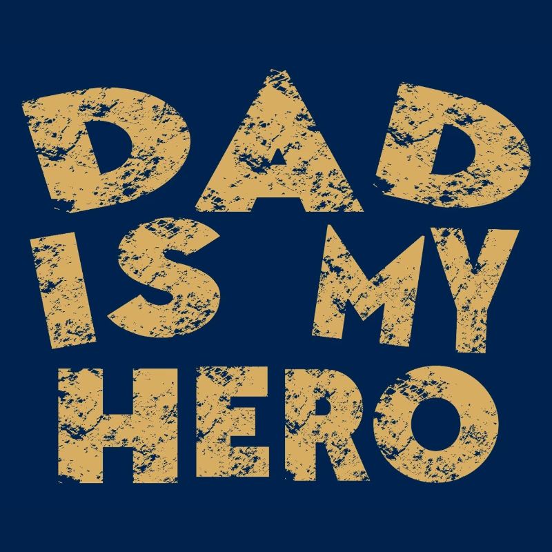 Daddy is my hero