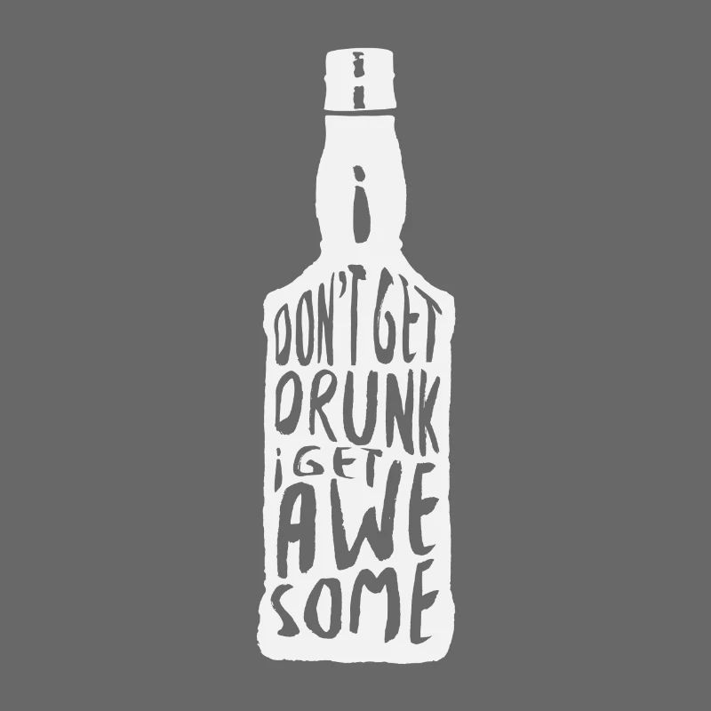 I do not get Drunk I get Awesome Funny Drink