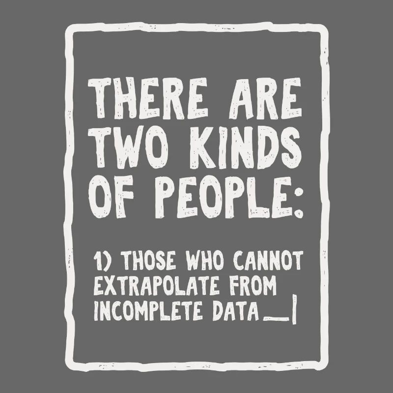 Incomplete Data Funny Science Nerd
