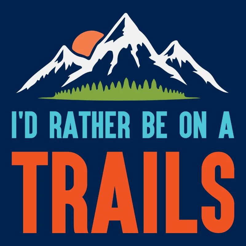 Mountains - I'd Rather Be on a Trail