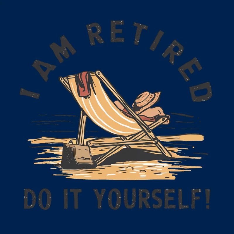 I am retired. Do it yourself!