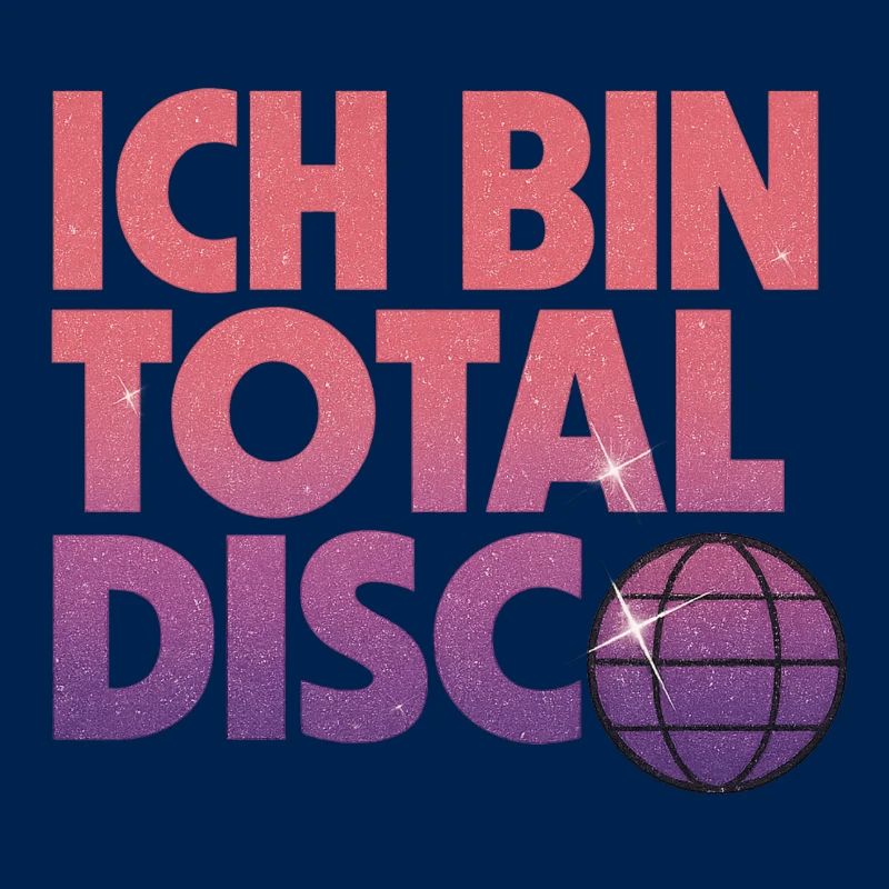 Ich bin total Disco