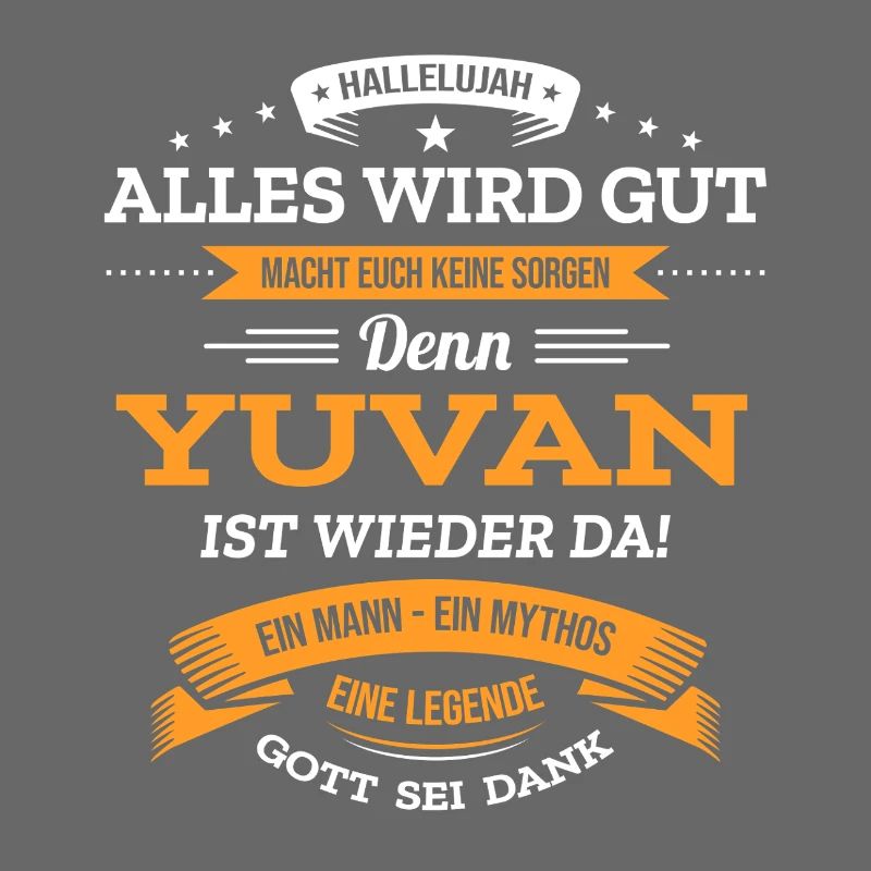 ALLES WIRD GUT, DIE LEGENDE YUVAN IST DA