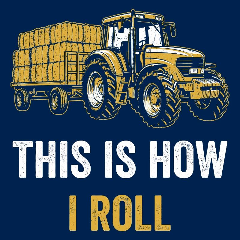 Tractor Saying So I Roll