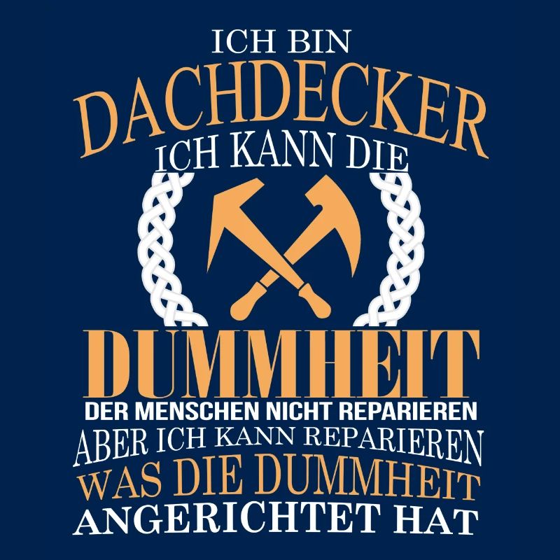 Ich bin ein Dachdecker!