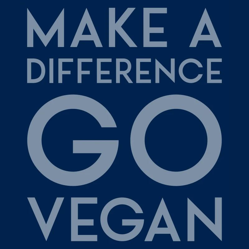 MAKE A DIFFERENCE GO VEGAN