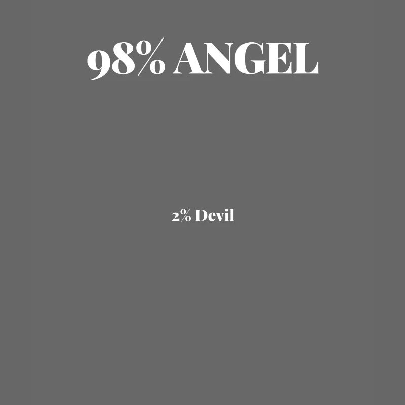 Shirt 98% Angel Angel 2% Devil Devil Gift