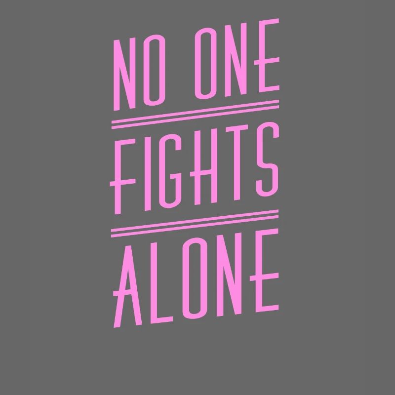 No One Fights Alone -BREASTCANCERCANCER AWARENESS