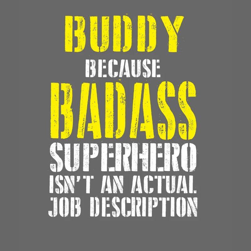 Buddy Parce que Superhero n'est pas une description de poste