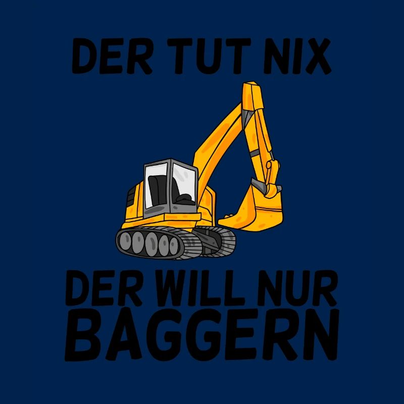 Bagger Spruch Baggerfahrer Baggern