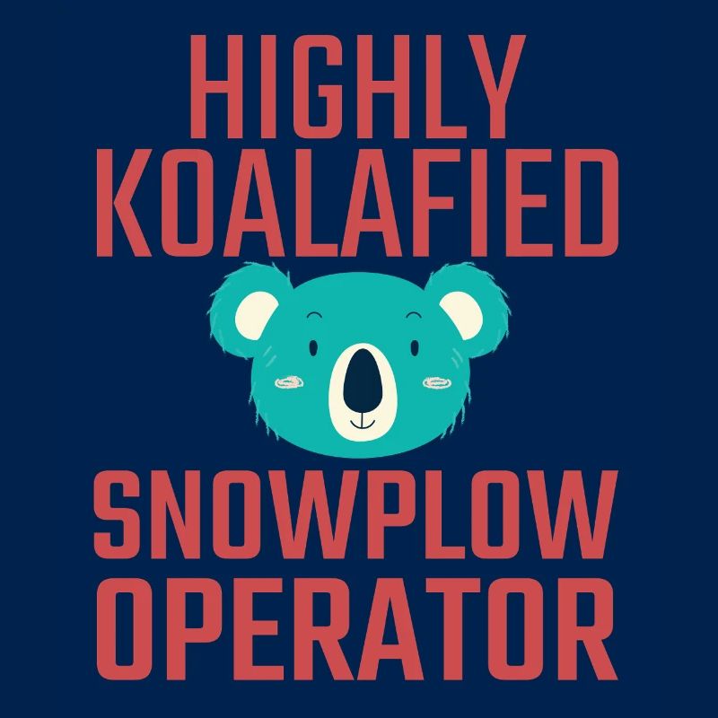 Snowplow Operator Koalafied Schneepflugfahrer