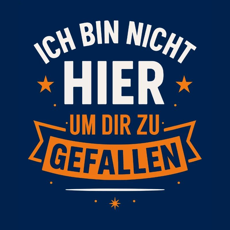 Ich bin nicht hier um dir zu gefallen – Statement 