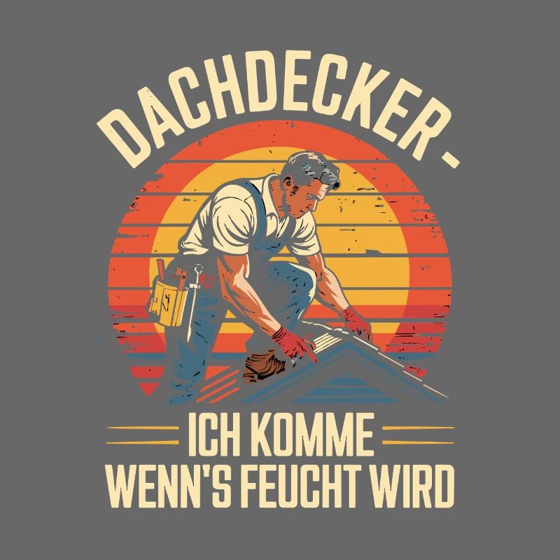 Dachdecker - Ich Komme Wenn's Feucht Wird