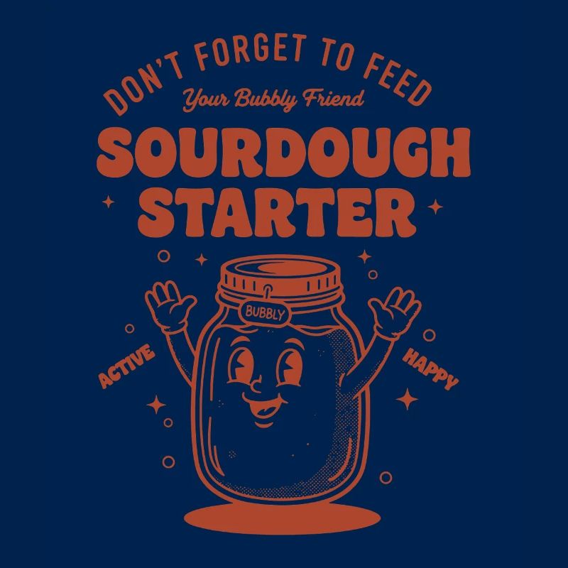 Sourdough Starter Dont Forget To Feed Bubbly
