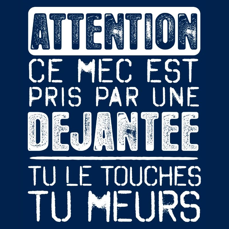Desole ce mec est déjà pris par une DEJANTEE