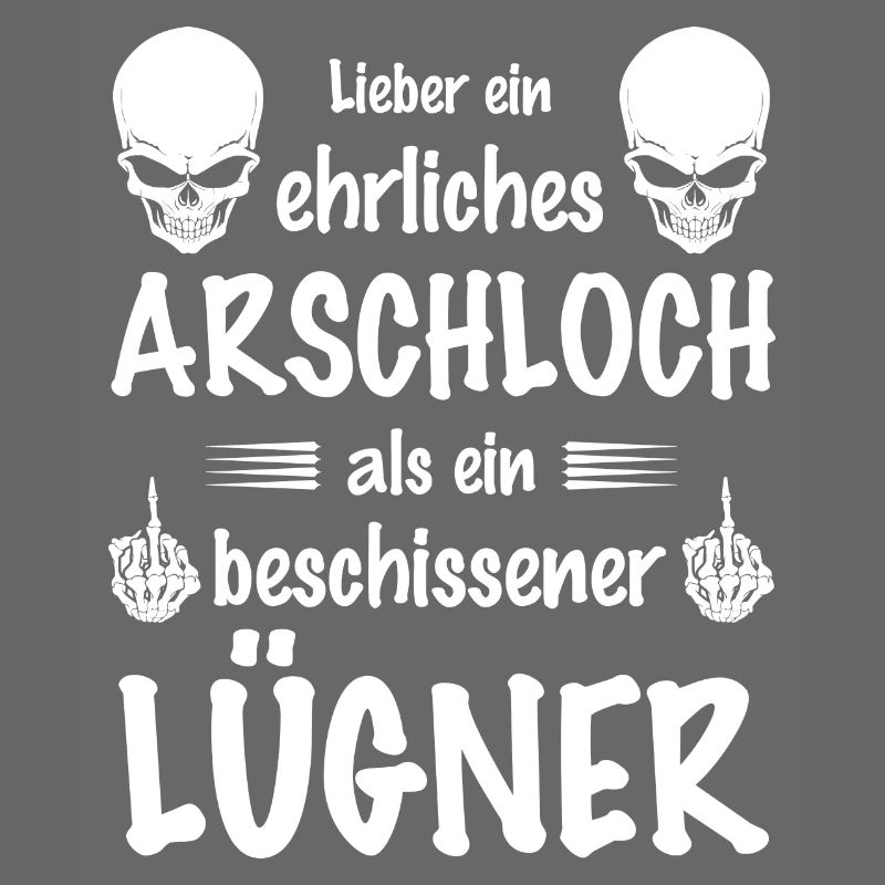 Lieber ein ehrliches Arschlich als ein Lügner