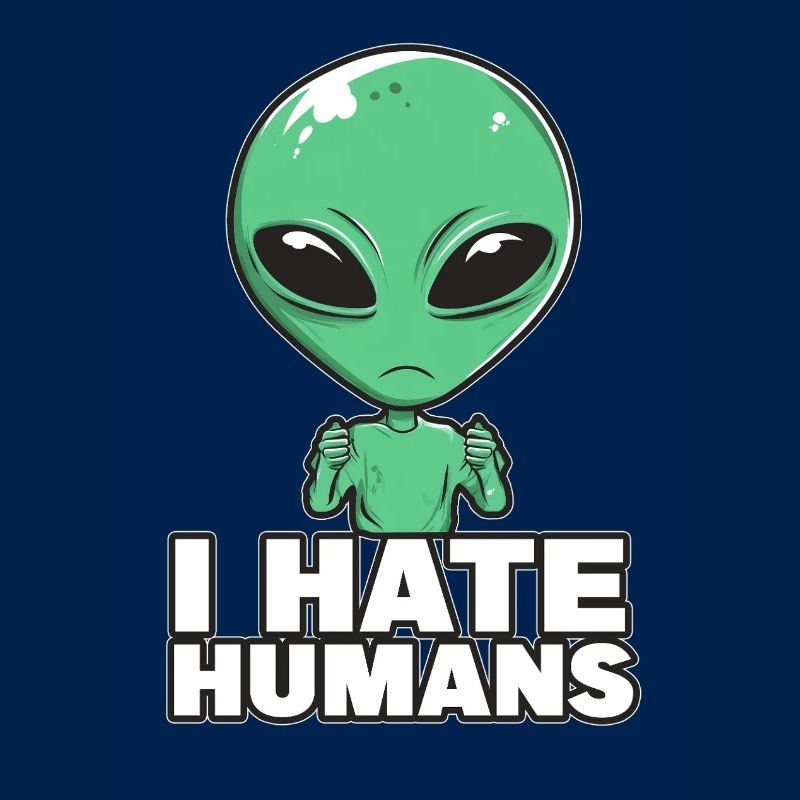 Alien I Hate Humans
