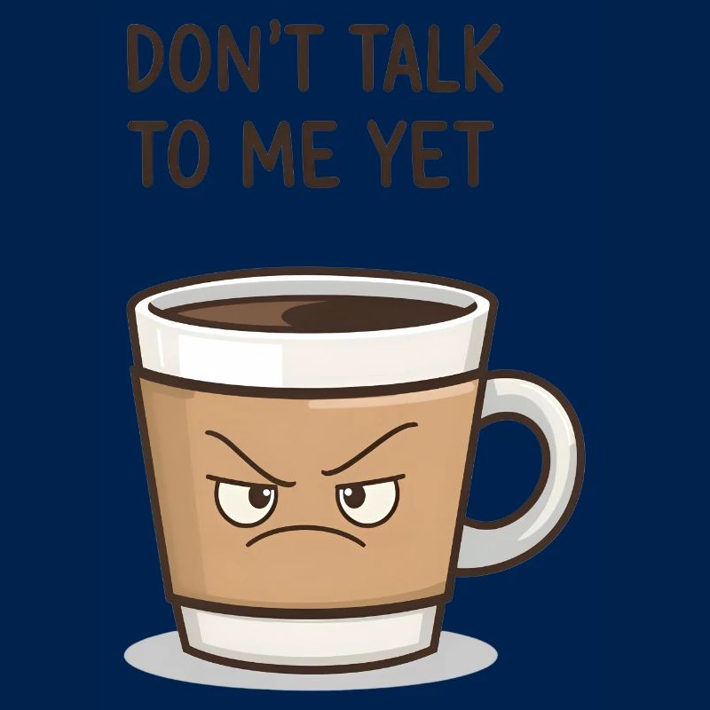 Grumpy Coffee Cup – Don’t Talk to Me Yet