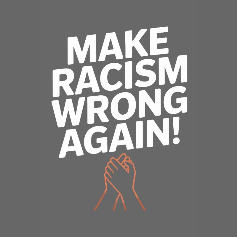 Make Racism Wrong Again – starkes Statement