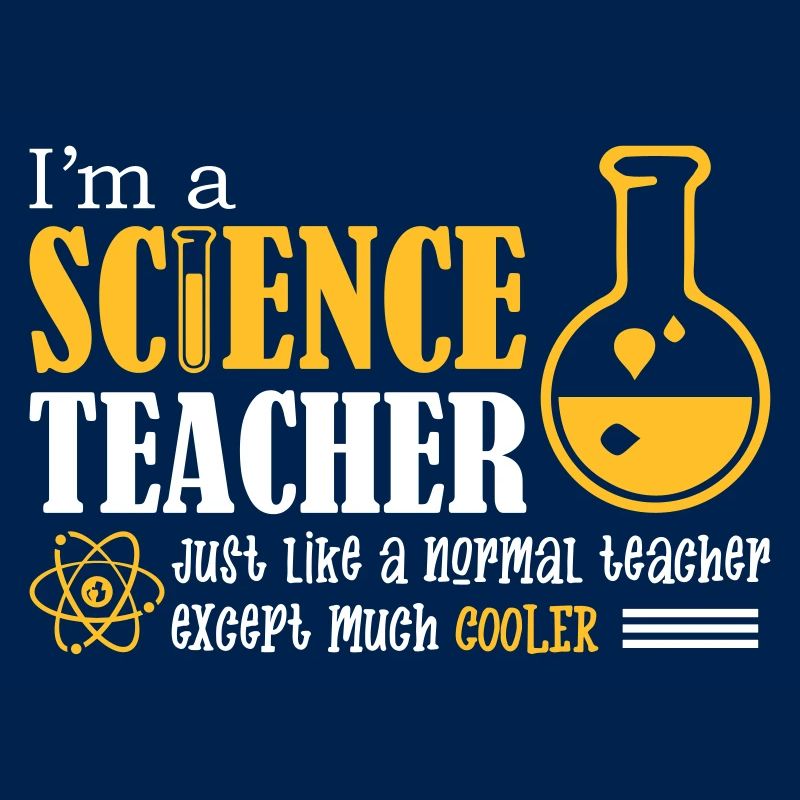 I'm A Science Teacher