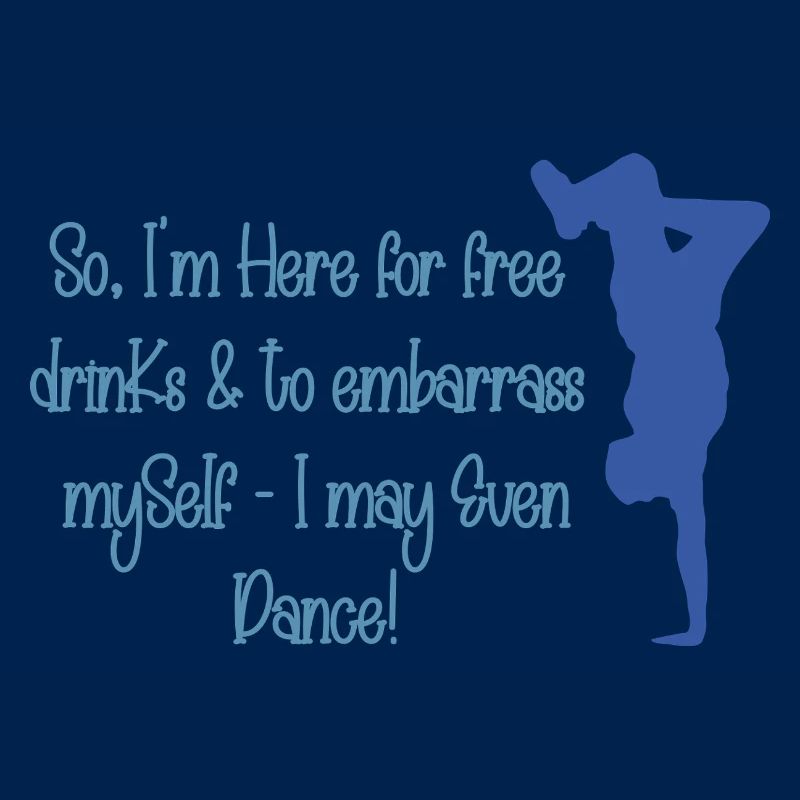 Here for Free Drinks and to Embarrass Myself (B1)