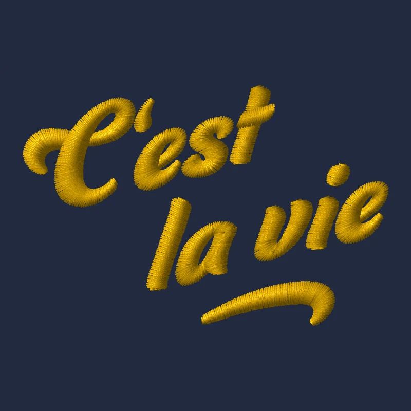 C'est la vie embroidered