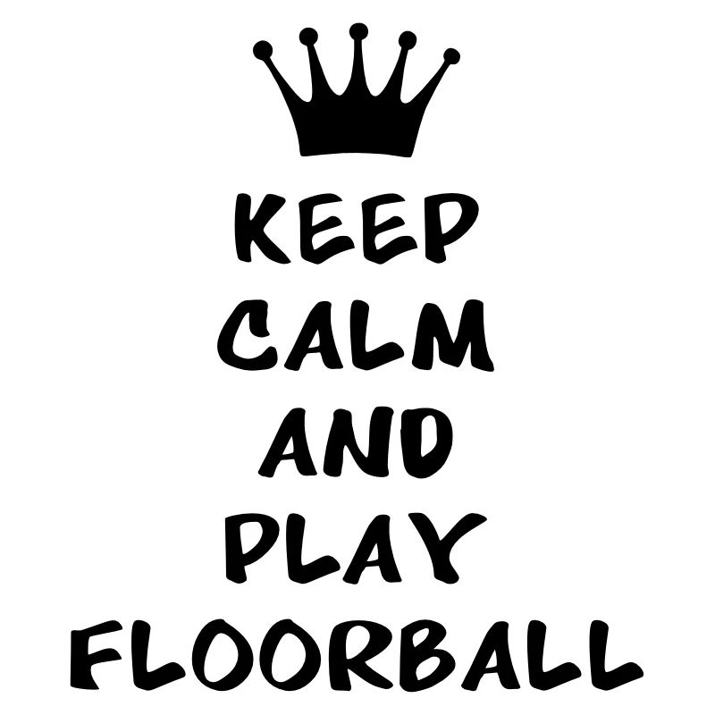 Keep calm and play floorball