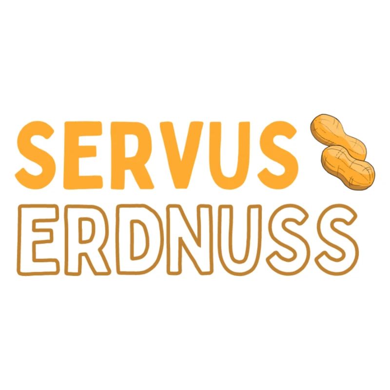 Servus Erdnuss