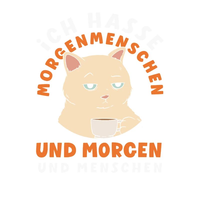 Ich hasse Morgenmenschen Kaffee Katze