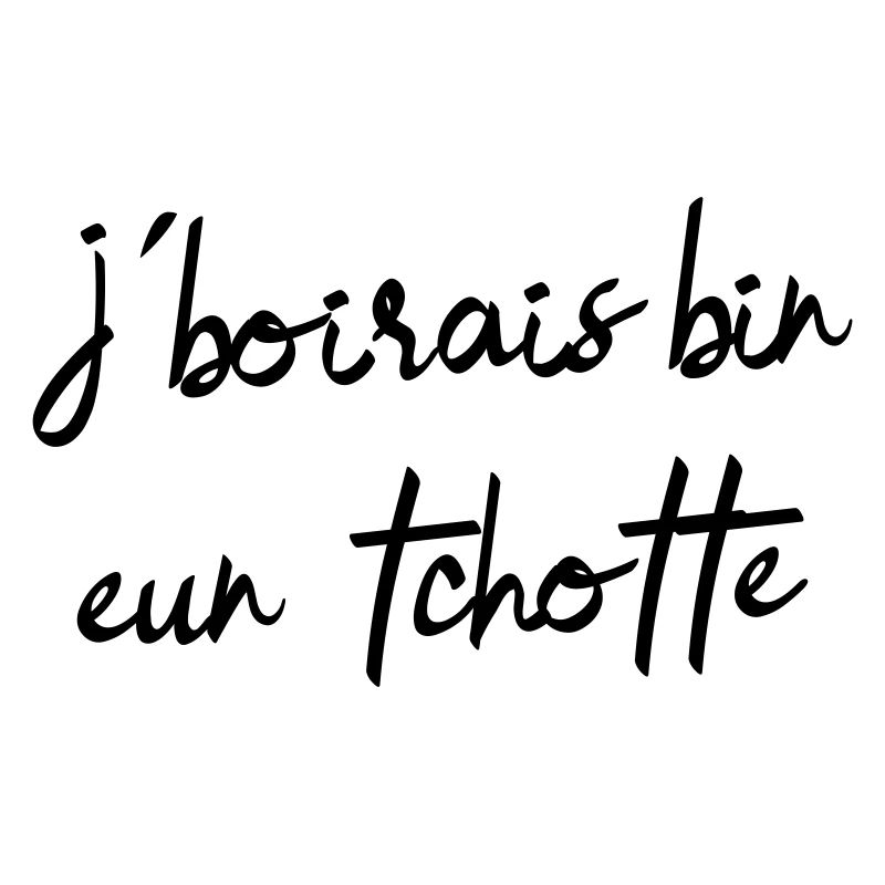 j’boirais bin eun tchotte, humour chti du Nord