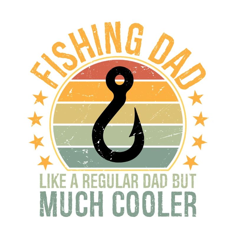 Fishing Dad Like A Regular Dad But Much Cooler