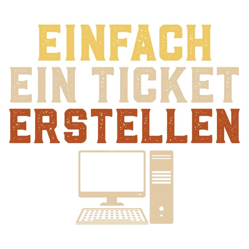 Informatik EINFACH EIN TICKET ERSTELLEN Lustig