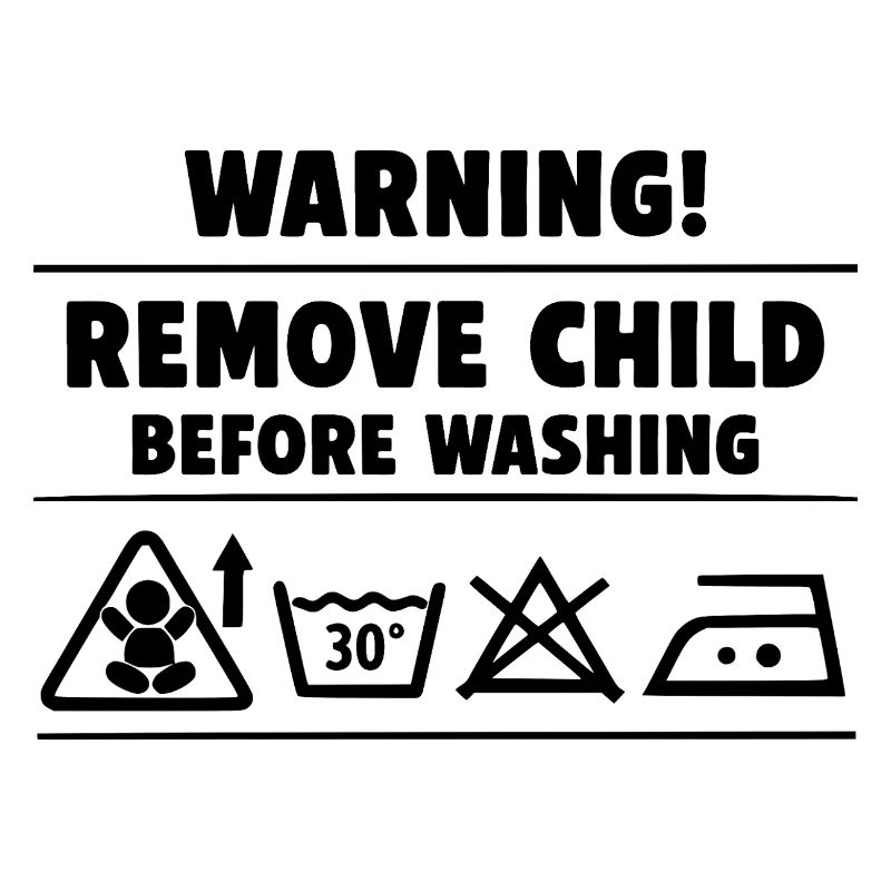 Warning! Remove Child before washing