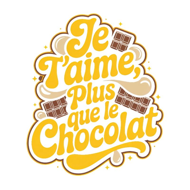 Je t'aime plus que le Chocolat